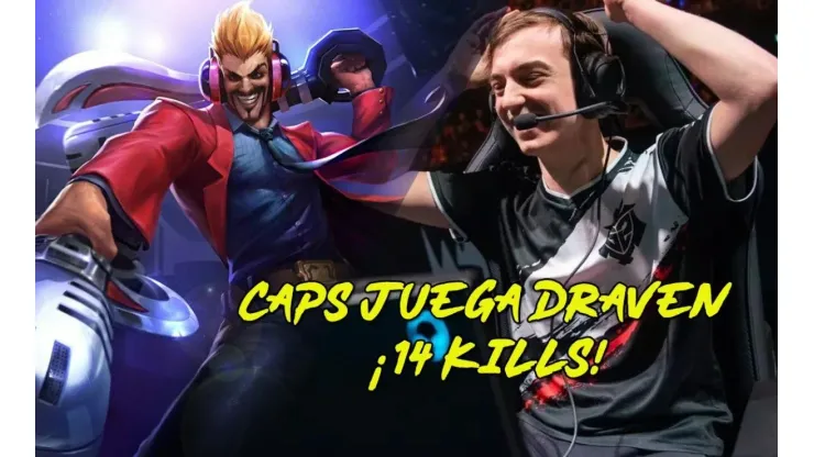 ¡Trolleo máximo! Caps juega Draven en una partida de 75 Kills entre G2 y Excel