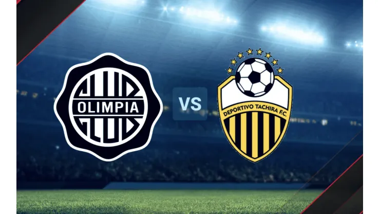 Olimpia vs. Deportivo Táchira por la Copa Libertadores.
