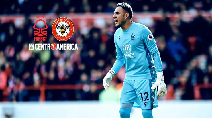 Nottingham Forest vs. Brentford: cómo ver a Keylor Navas en la Premier