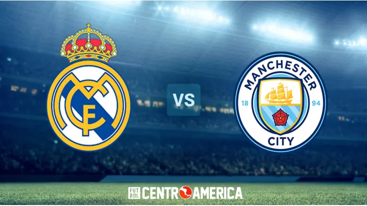 Real Madrid vs. Manchester City: cómo verlo en Centroamérica