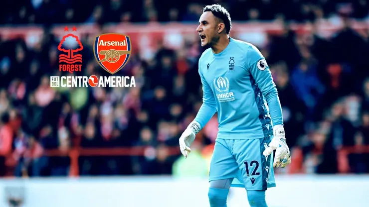 Nottingham Forest vs. Arsenal: cómo ver a Keylor Navas en la Premier