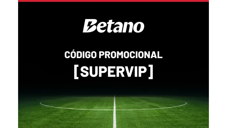 Código Promocional Betano: "SUPERVIP"