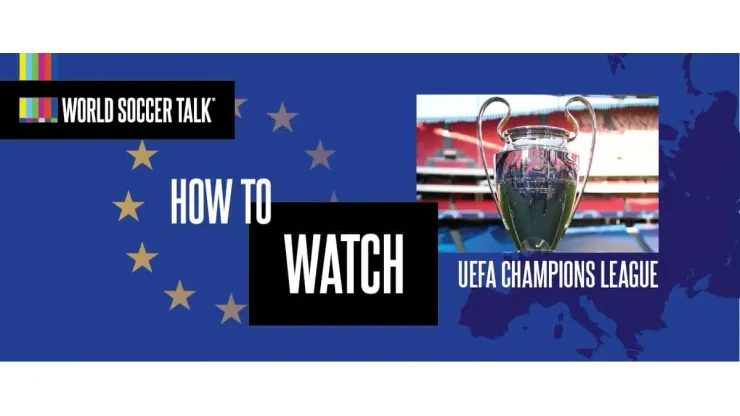 How to Watch UEFA Champions League Streaming Live in the US Today