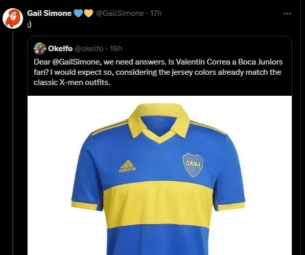 “Querida Gai Simone, necesitamos respuestas. Es Valentín Correa hincha de Boca. Espero que si, considerando que los colores de la remera coinciden con los clásicos trajes de X-Men”.