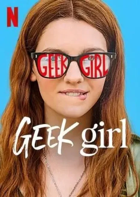 “Geek Girl” es la serie más vista de Netflix a nivel mundial.