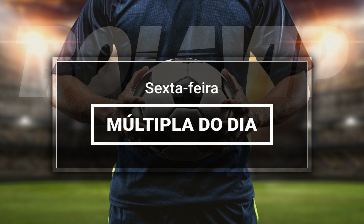Múltipla do dia: confira as melhores dicas e odds de valor para futebol hoje