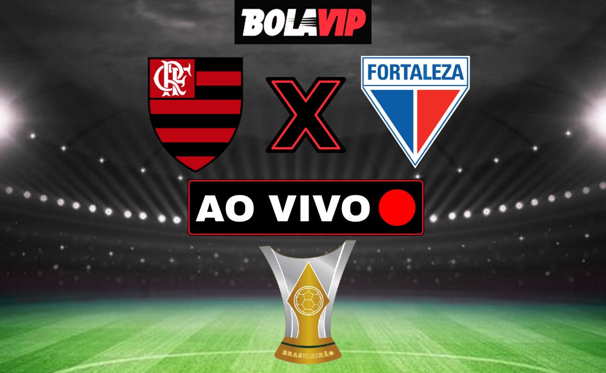 Flamengo x Fortaleza AO VIVO – Onde assistir jogo em tempo real pelo Brasileirão Betano