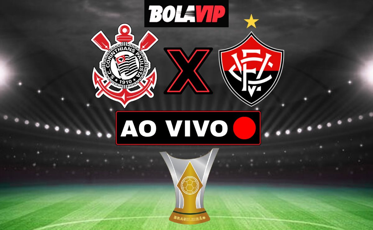 Corinthians x Vitória AO VIVO – Onde assistir o jogo em tempo real pelo Brasileirão Betano