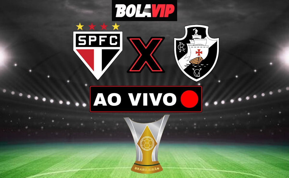 São Paulo x Vasco AO VIVO – Onde assistir ao jogo em tempo real pelo Brasileirão Betano
