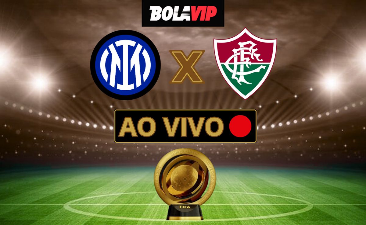 Inter de Milão x Fluminense AO VIVO – Onde assistir jogo em tempo real pelo Mundial de Clubes