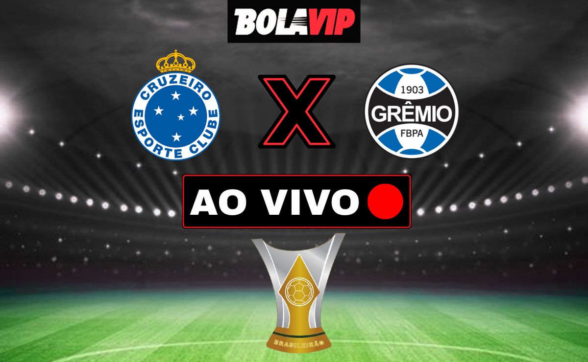 Cruzeiro x Grêmio ao vivo: cobertura minuto a minuto do Brasileirão Betano