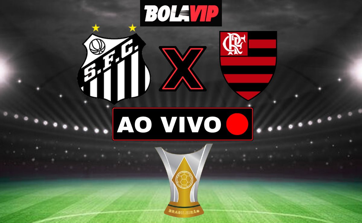 Santos x Flamengo ao vivo: cobertura minuto a minuto do Brasileirão Betano