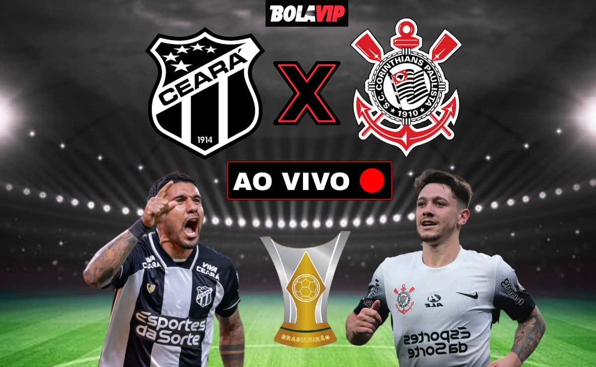 Ceará x Corinthians AO VIVO – Cobertura minuto a minuto do Brasileirão Betano