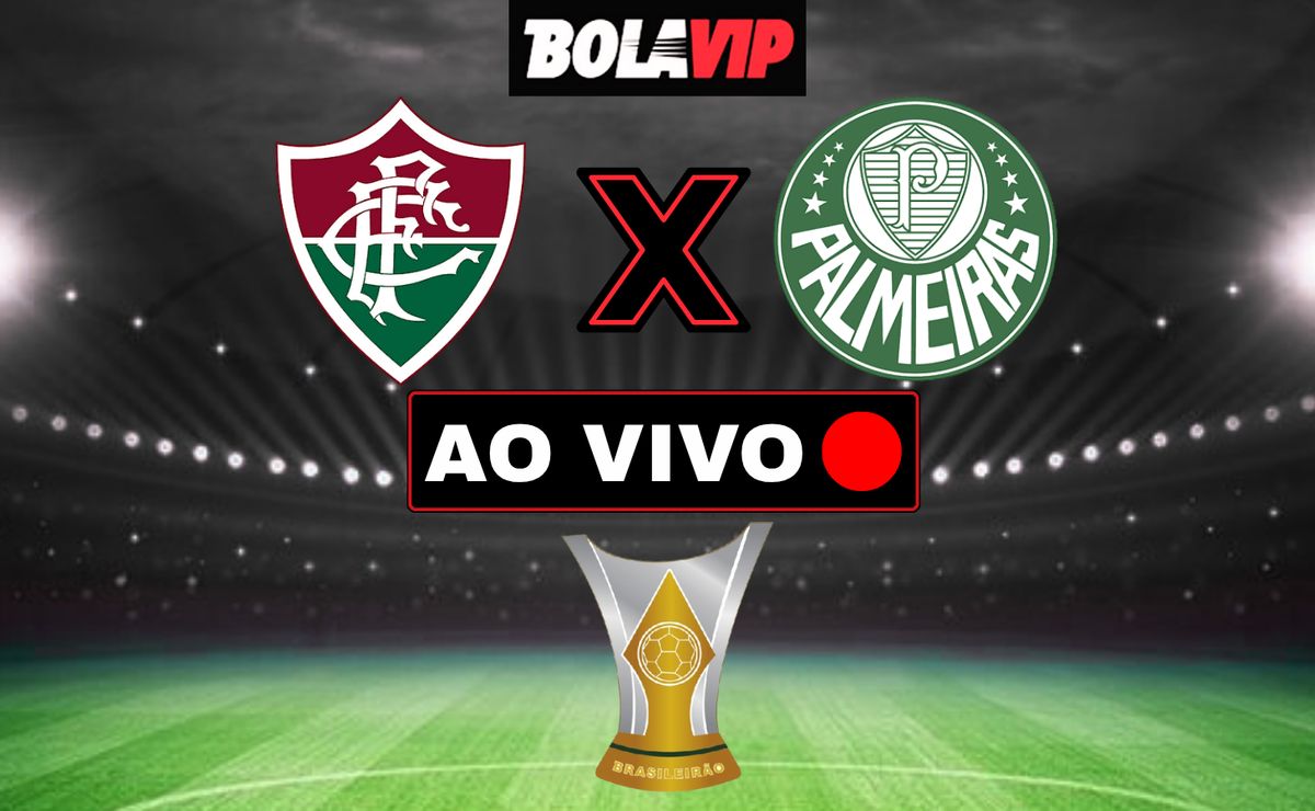 Fluminense x Palmeiras ao vivo: cobertura minuto a minuto do Brasileirão Betano