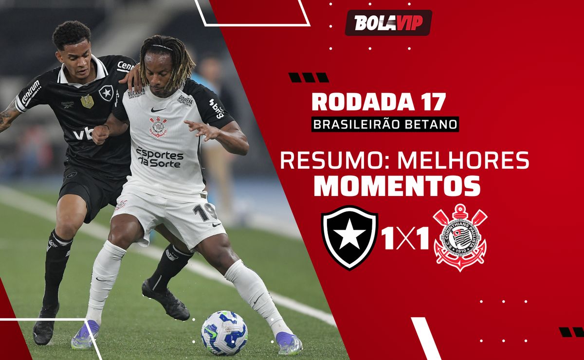 Resumo completo: Botafogo e Corinthians empatam em 1 a 1 no Nilton Santos pelo Brasileirão Betano