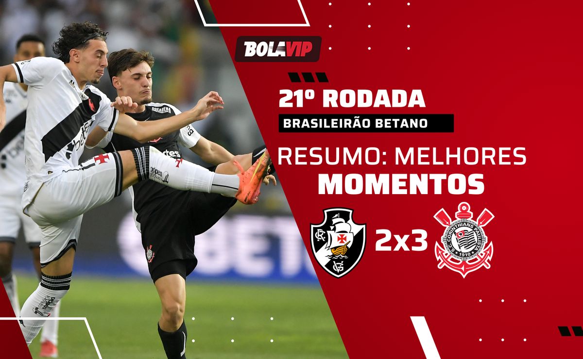 Vasco x Corinthians: Resumo da vitória do Timão em jogo eletrizante pelo Brasileirão Betano