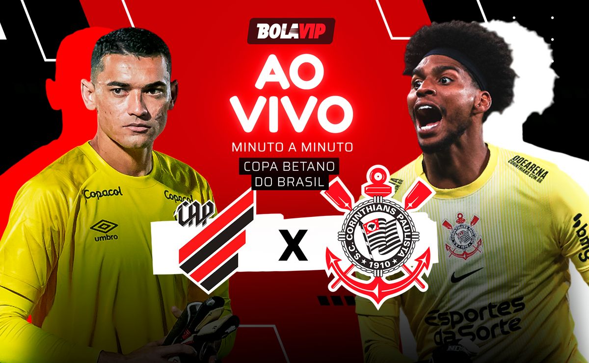 Athletico-PR x Corinthians AO VIVO – Acompanhe jogo em tempo real pela Copa Betano do Brasil