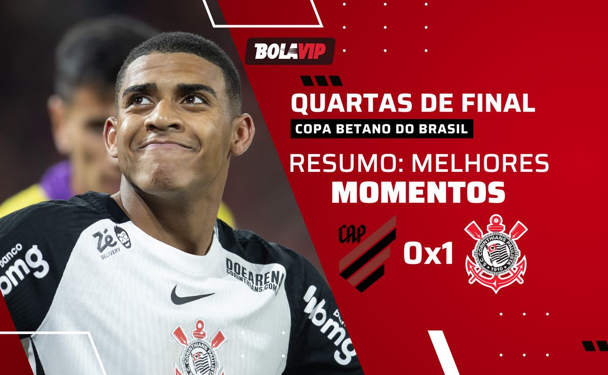 Athlético-PR 0 x 1 Corinthians: resumo, gols e melhores momentos da Copa Betano do Brasil