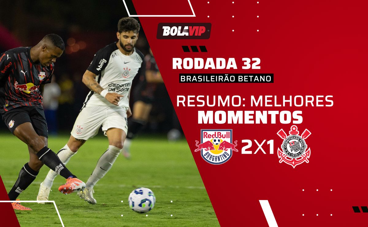 Bragantino 2 x 1 Corinthians: resumo completo do jogo pelo Brasileirão Betano