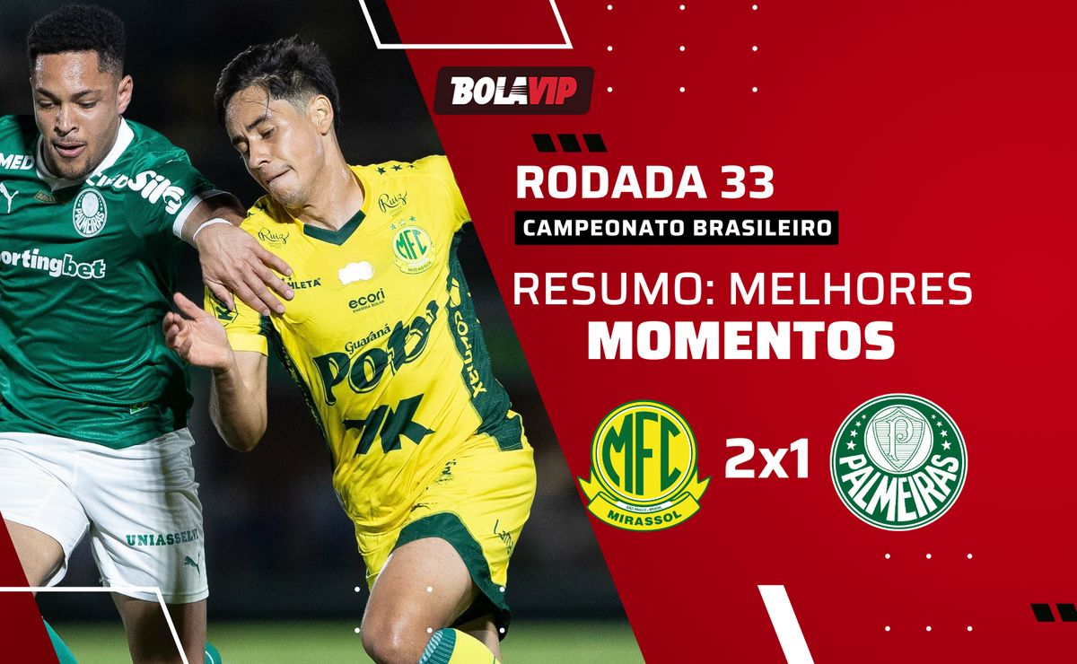 Mirassol 2 x 1 Palmeiras: resumo completo do jogo e gols pelo Brasileirão Betano