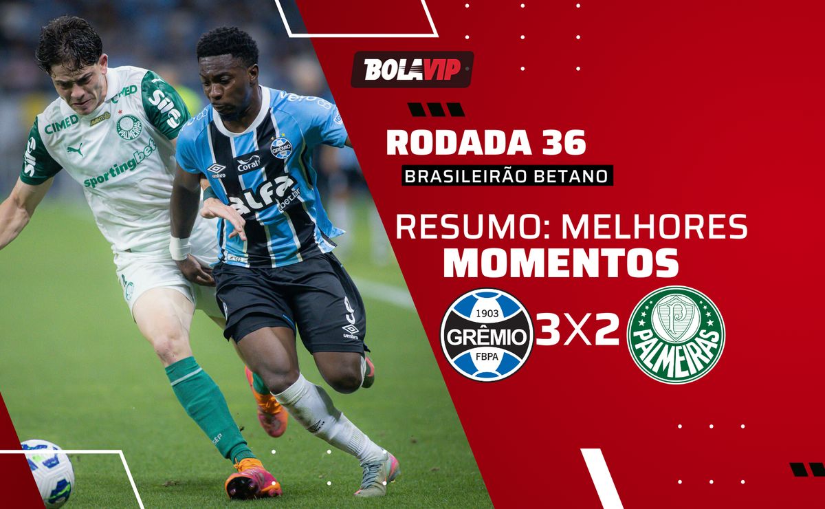 Grêmio 3 x 2 Palmeiras: resumo completo do jogo pelo Brasileirão Betano