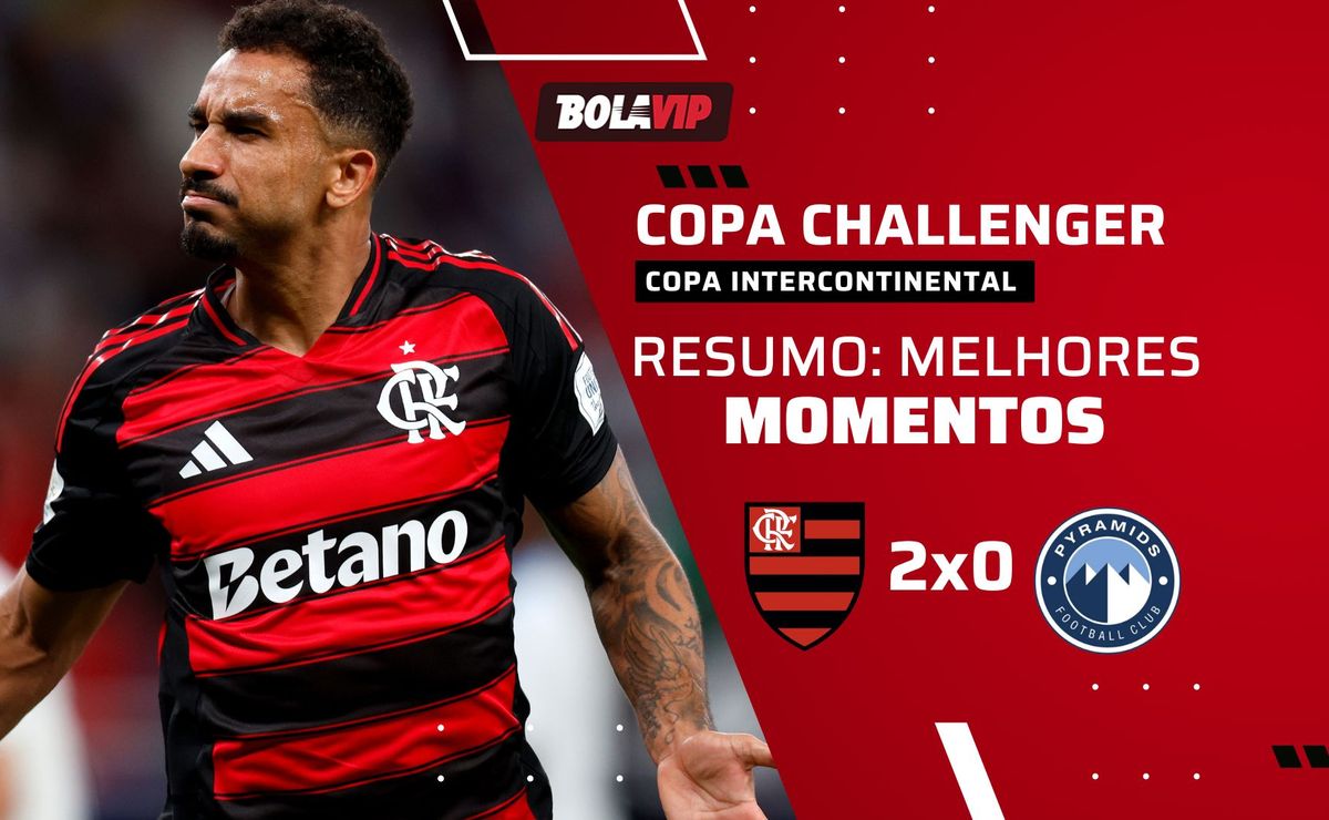 Flamengo 2 x 0 Pyramids: Resumo da classificação para enfrentar o PSG na Copa Intercontinental