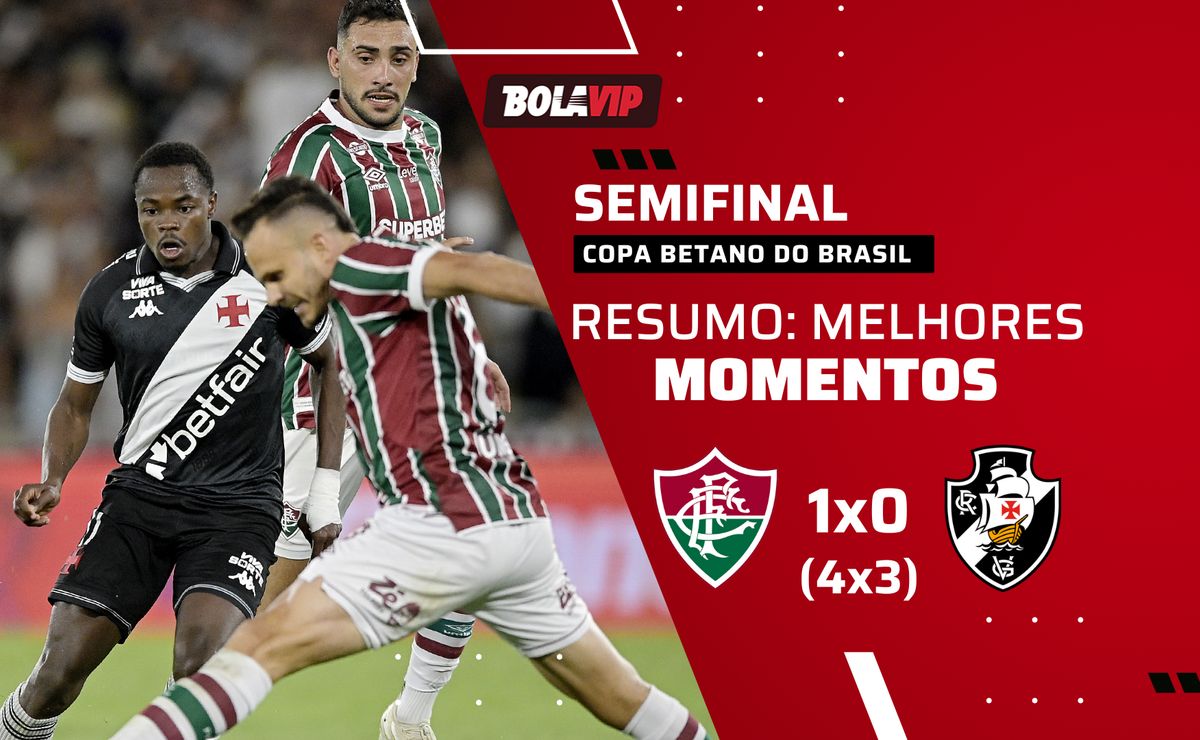 Fluminense 1 (3×4) 0 Vasco: Resumo da classificação cruzmaltina à decisão da Copa Betano do Brasil