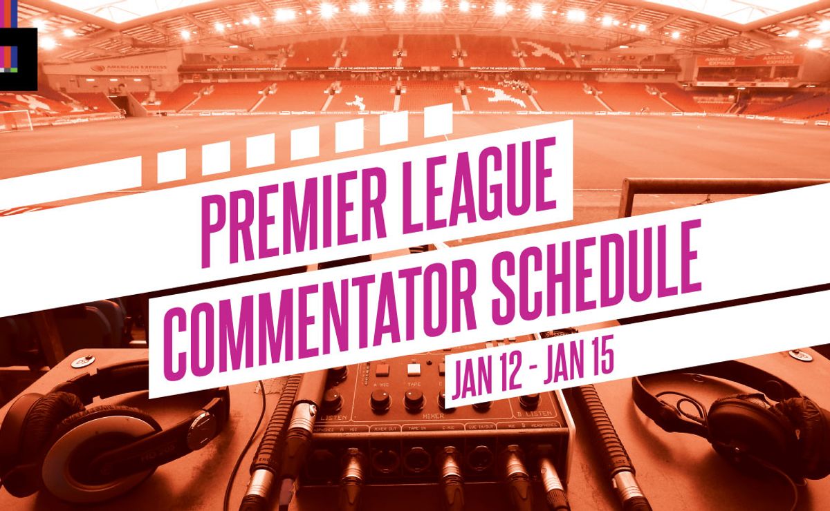 EPL commentators on NBC: Jan. 12 to 15