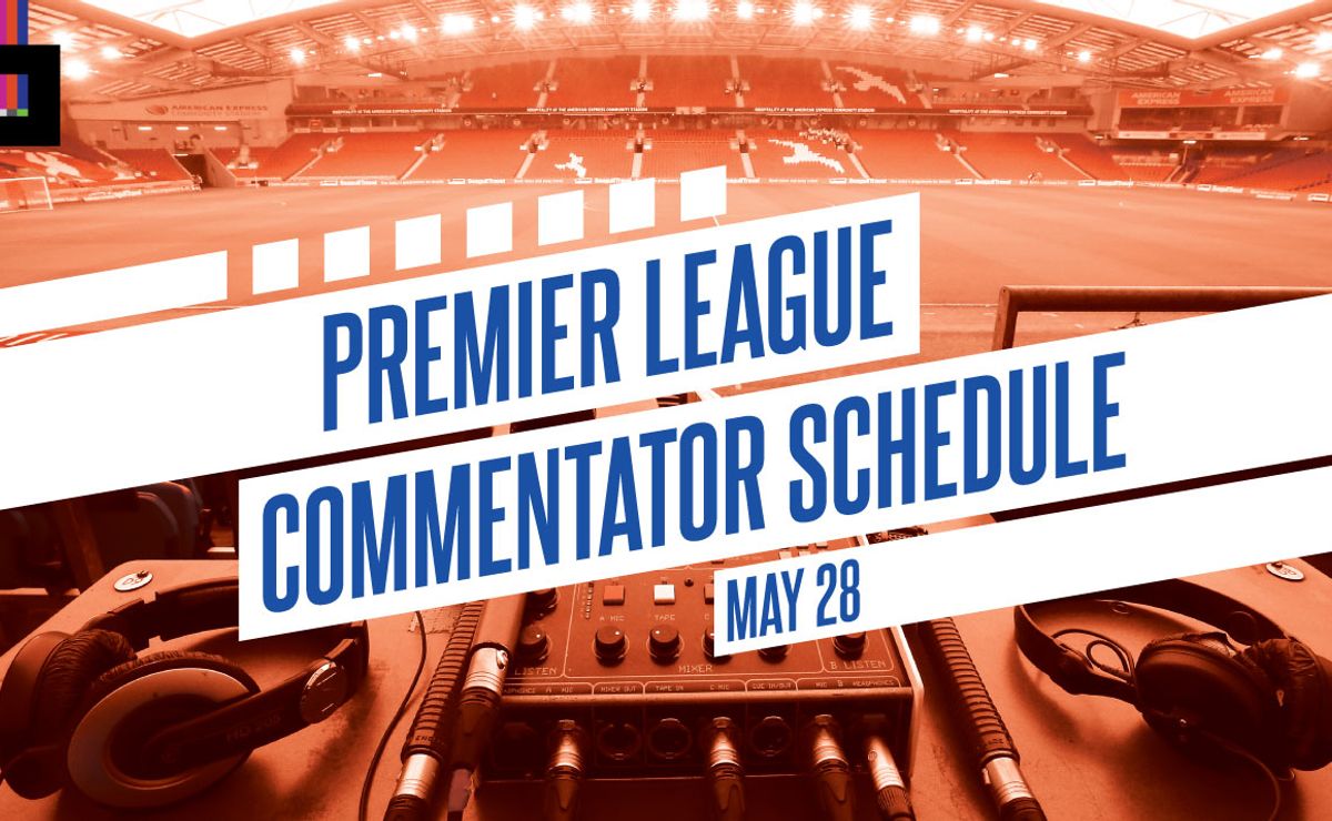 EPL commentators on NBC: May 28 — Championship Sunday