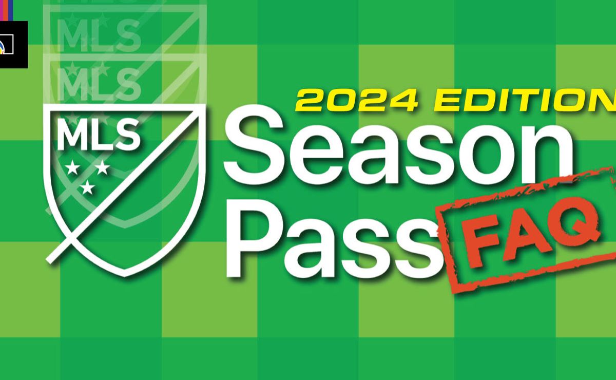 MLS Season Pass FAQ for 2024: Latest Updates