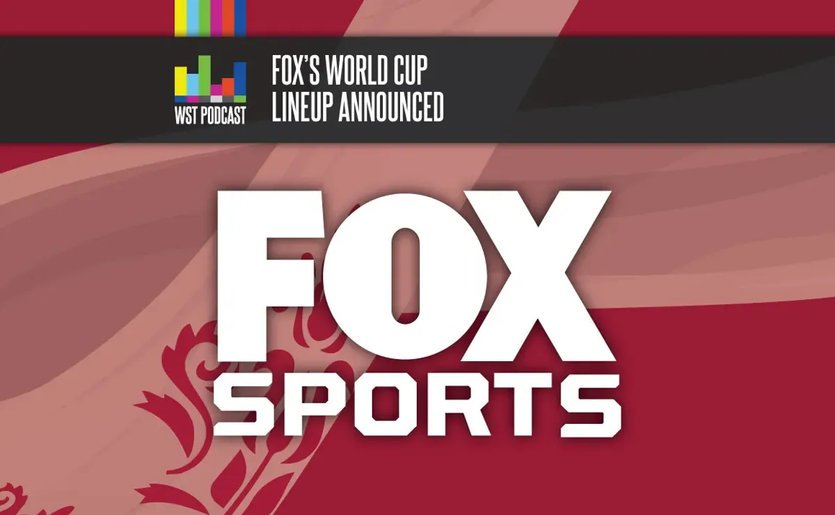 What to make of FOX's World Cup lineup: WST Podcast