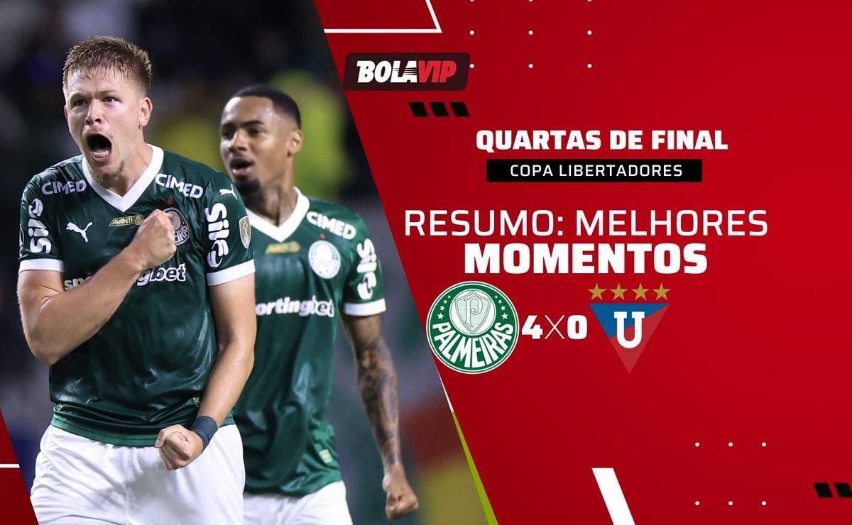 Palmeiras 4 x 0 LDU: resumo completo da vitória que garantiu vaga na final da Libertadores