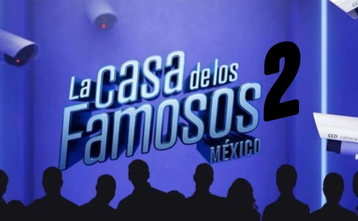 La Casa de los Famosos México 2: FILTRAN quiénes serían los PARTICIPANTES de la segunda temporada del reality