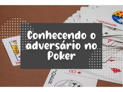 Conhecendo os adversários no Poker: Como jogar contra um adversário ‘Nit’, aqueles que só entram com mãos realmente fortes