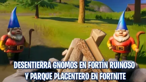 Desentierra Gnomos en Fortín Ruinoso y Parque Placentero en Fortnite