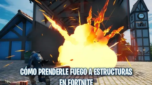 Cómo prenderle fuego a estructuras en Fortnite