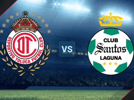 Toluca vs. Santos Laguna por la Liga MX, día, hora y canales de TV