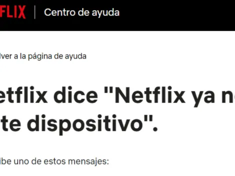 ¿Qué significa Netflix ya no está disponible en este dispositivo?