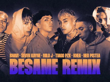 Letra de "Besame Remix" de Seven Kayne, Milo J, Tiago PZK, Khea, Neo Pistea y Bhavi