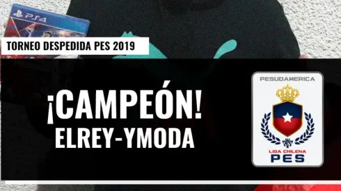 Liga Chilena de PES: Elrey-Ymoda es el campeón del Torneo Despedida de PES 2019
