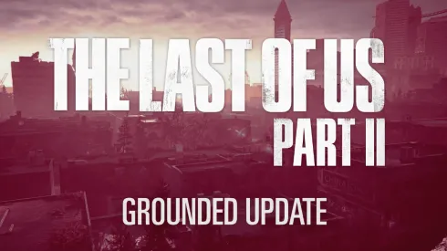 Anunciado el Grounded Update de The Last of Us Part II