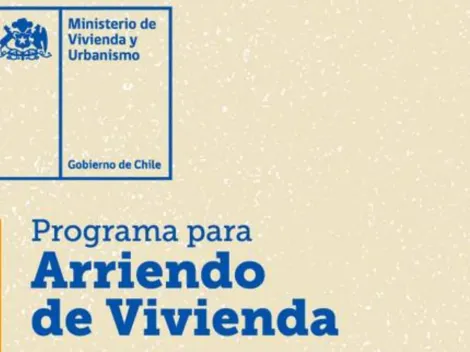 Revelan fecha de postulación al Subsidio de Arriendo ¿Cuáles son los requisitos?