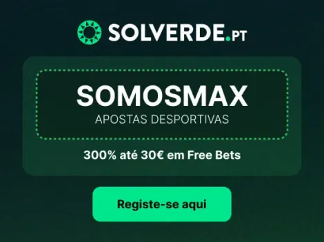 Código promocional Solverde: SOMOSMAX dá 30€ em freebets