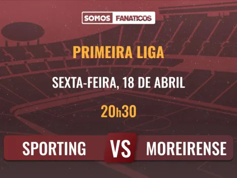 Prognóstico Sporting vs Moreirense – Primeira Liga – 18/04/2025