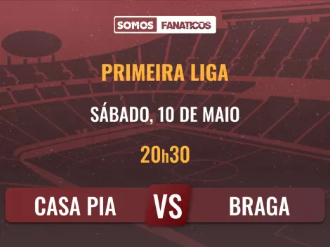 Prognóstico Casa Pia vs Braga – Primeira Liga – 10/05/2025