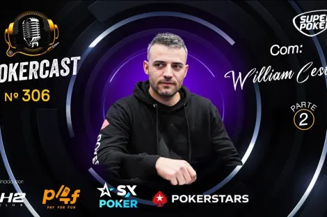 William Cestari retorna ao Pokercast no episódio 306