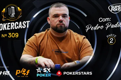 Pedro Padilha retorna ao Pokercast no episódio 309; confira