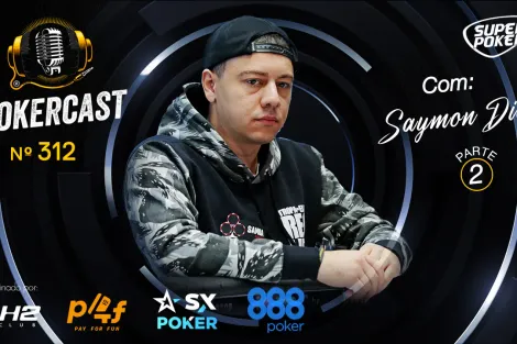 Confira a segunda parte da entrevista de Saymon Dias no episódio 312 do Pokercast
