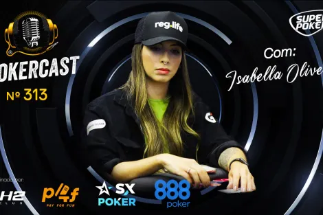 Isabella Oliveira é a convidada do episódio 313 do Pokercast