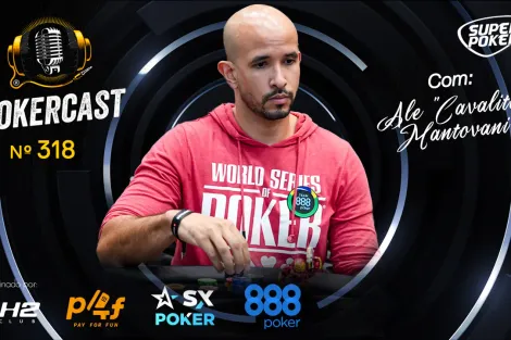 Alexandre Mantovani, o "Cavalito", é o convidado do Pokercast 318